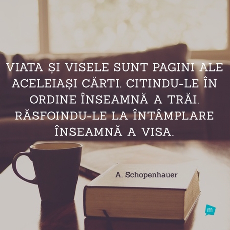 Viața și visele sunt pagini ale aceleiași cărți. Citindu-le în...