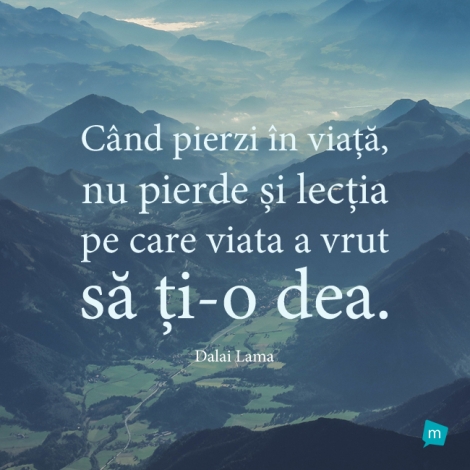 Când pierzi în viață, nu pierde și lecția pe care viata a vrut...