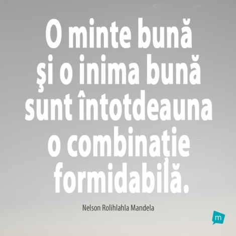 O minte buna si o inima buna sunt intotdeauna o combinatie...