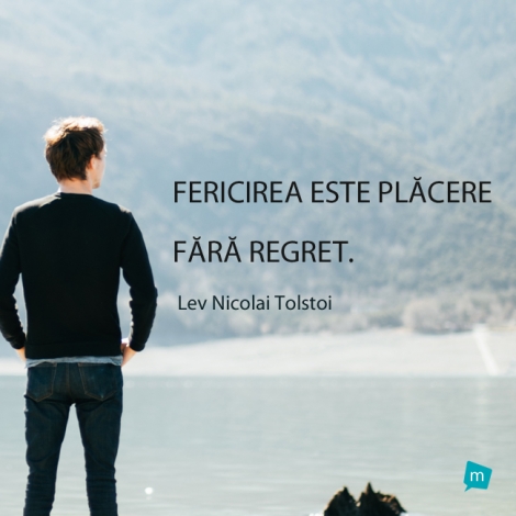 Fericirea este placere fara regret.