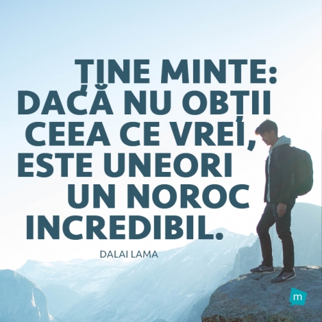 Tine minte: dacă nu obții ceea ce vrei, este uneori un noroc...