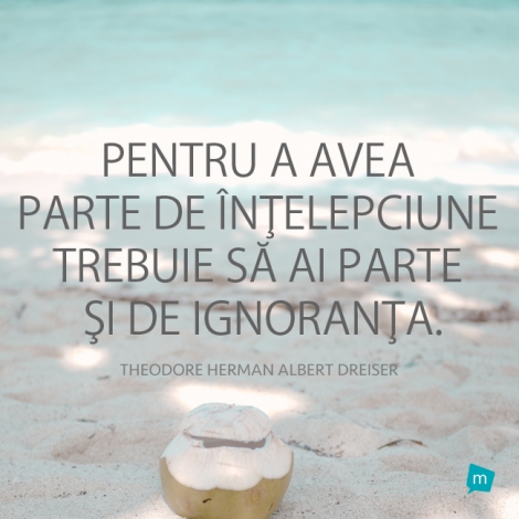 Pentru a avea parte de intelepciune trebuie sa ai parte si de...